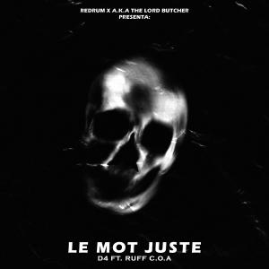 RedrumX A.K.A The Lord Butcher的專輯Le Mot Juste (feat. Domus 4 & Ruff C.O.A) (Explicit)