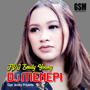 收听Fdj Emily Young的DJ Menepi歌词歌曲