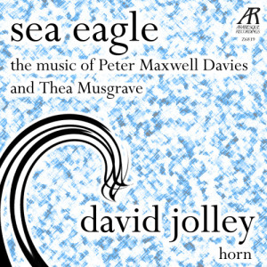 อัลบัม Davies: Sea Eagle - Musgrave: Music for Horn and Piano ศิลปิน David Jolley