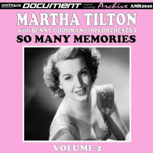 อัลบัม Volume 20: So Many Memories, Vol. 2 ศิลปิน Martha Tilton