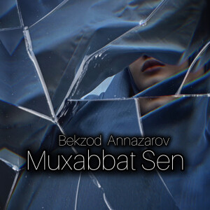Album Muxabbat sen from Bekzod Annazarov