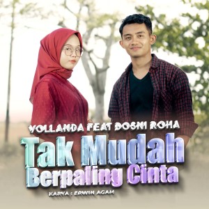 Listen to Tak Mudah Berpaling Cinta song with lyrics from Yollanda