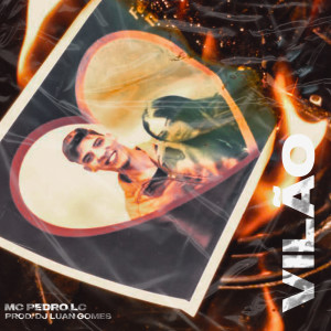 Listen to Vilão (Explicit) song with lyrics from Mc Pedro Lc