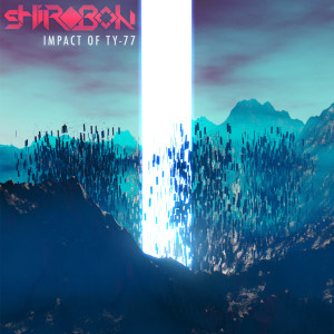 ดาวน์โหลดและฟังเพลง Impact of TY-77 พร้อมเนื้อเพลงจาก Shirobon