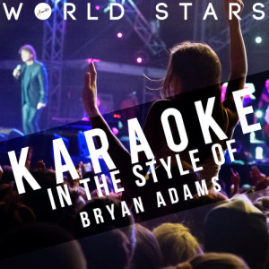 Ameritz Karaoke World Stars的專輯Karaoke (In the Style of Bryan Adams)