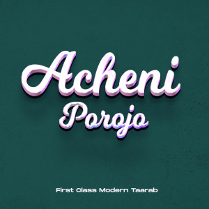 อัลบัม Acheni Porojo ศิลปิน First Class Modern Taarab