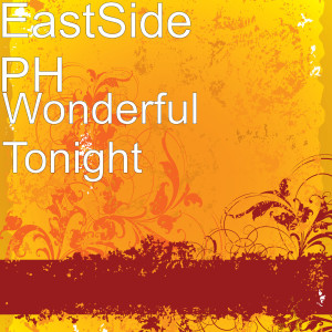 Album Wonderful Tonight from EastSide PH