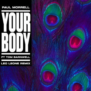 Paul Morrell的專輯Your Body (feat. Tom Barnwell) (Leo Leone Remix)