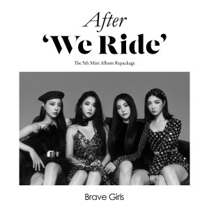 Album After ‘We Ride’ from Brave Girls