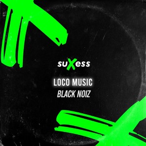 Black Noiz dari Loco Music