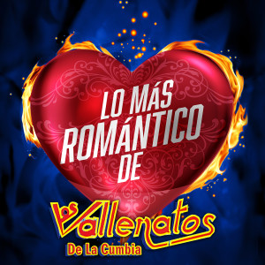 Los Vallenatos De La Cumbia的專輯Lo Más Romántico De