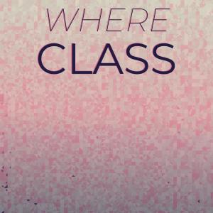 Album Where Class oleh Various