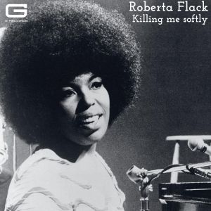 ดาวน์โหลดและฟังเพลง Killing me softly (LP版) พร้อมเนื้อเพลงจาก Roberta Flack