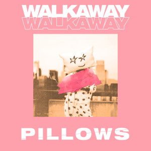 收聽Pillows的Walkaway歌詞歌曲
