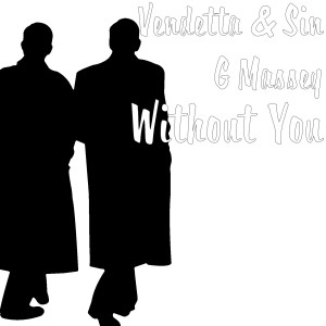 Listen to Without You (Explicit) song with lyrics from Vendetta