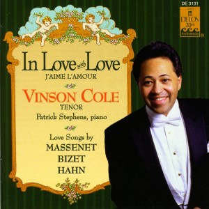 Vinson Cole的專輯Vocal Recital: Cole, Vinson - Hahn, R. / Bizet, G. / Massenet, J. (In Love With Love)