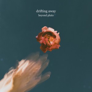 Listen to Drifting Away song with lyrics from Beyond Pluto