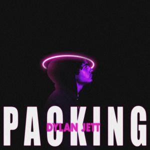 收聽Dylan Jett的PACKING歌詞歌曲