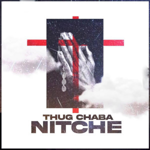 Listen to Nitche song with lyrics from Thug Chaba