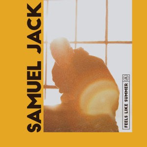 ดาวน์โหลดและฟังเพลง Feels Like Summer พร้อมเนื้อเพลงจาก Samuel Jack