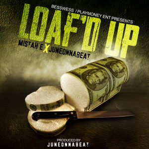 Juneonnabeat的专辑Loaf'd Up (Explicit)