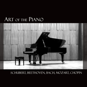 Art of the Piano: Schubert, Beethoven, Bach etc.