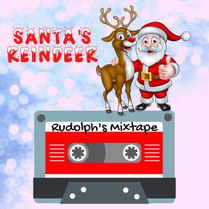 The Hit Collective的专辑Santa's Reindeer - Rudolph's Mixtape - Featuring "Shake Them Bells"