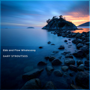Gary Stroutsos的專輯Ebb and Flow Whalesong