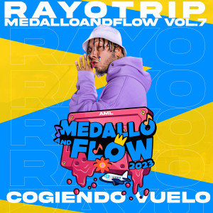 AML Producer的專輯Rayo: Cogiendo Vuelo, MEDALLOANDFLOW, Vol.7