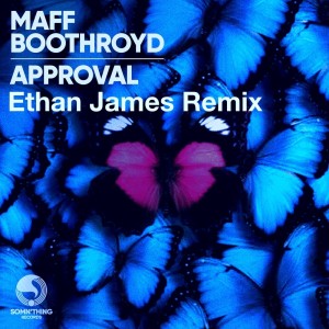 Maff Boothroyd的專輯Approval (Ethan James Remix)