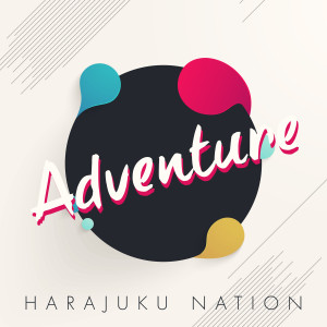 Harajuku Nation的專輯Adventure