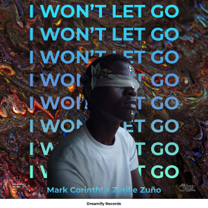 ดาวน์โหลดและฟังเพลง I Won't Let Go พร้อมเนื้อเพลงจาก Mark Corinth!