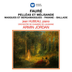 Armin Jordan的專輯Fauré: Pelléas et Mélisande, Masques et bergamasques, Pavane & Ballade pour piano et orchestre