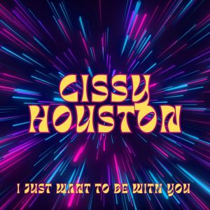 Cissy Houston的专辑I Just Want To Be With You