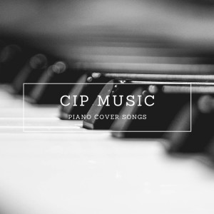 CIP Music的專輯CIP鋼琴翻奏專輯