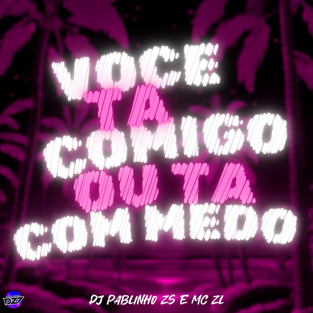 VOCÊ TA COMIGO OU TÁ COM MEDO (Explicit)