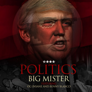 Dengarkan Politics (Explicit) lagu dari Big Mister dengan lirik