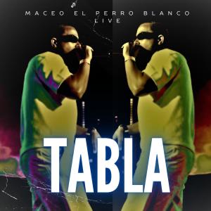 收聽maceo el perro blanco live的tabla (live)歌詞歌曲
