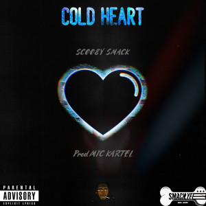 Listen to Cold Heart (Explicit) song with lyrics from Scoo8y Smack
