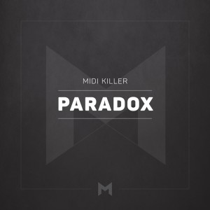 Dengarkan lagu Paradox nyanyian Midi Killer dengan lirik