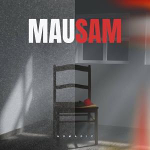 ดาวน์โหลดและฟังเพลง MAUSAM (Explicit) พร้อมเนื้อเพลงจาก Nomadic