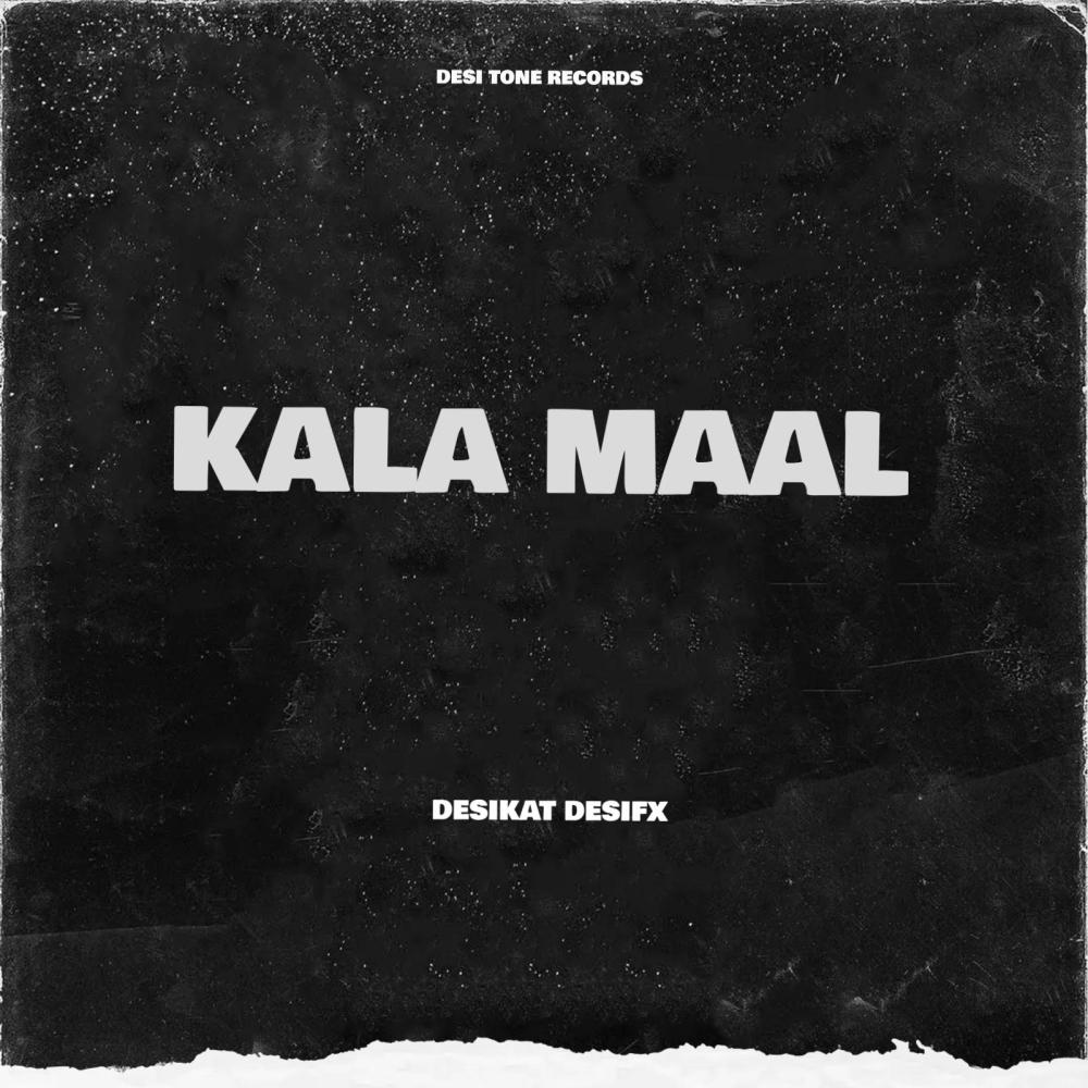 Kala Maal (feat. Desifx)