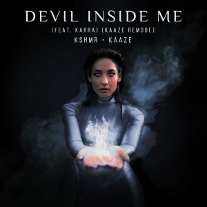 ดาวน์โหลดและฟังเพลง Devil Inside Me (feat. KARRA) (KAAZE Remode) พร้อมเนื้อเพลงจาก KSHMR