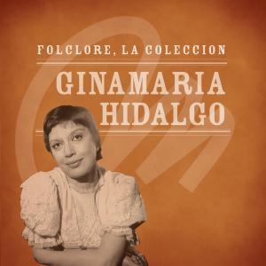 อัลบัม Folclore - La Colección - Ginamaria Hidalgo ศิลปิน Ginamaría Hidalgo