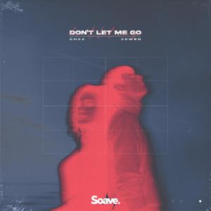 Listen to Don't Let Me Go song with lyrics from CHXX