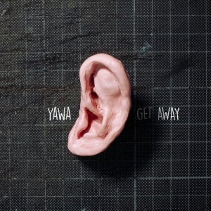 ดาวน์โหลดและฟังเพลง Get Away พร้อมเนื้อเพลงจาก Yawa