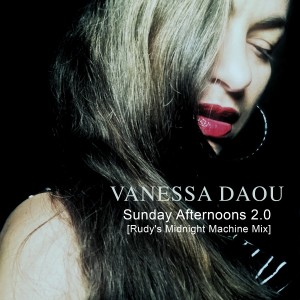 Album Sunday Afternoons 2.0 (Rudy's Midnight Machine Mix) from Vanessa Daou