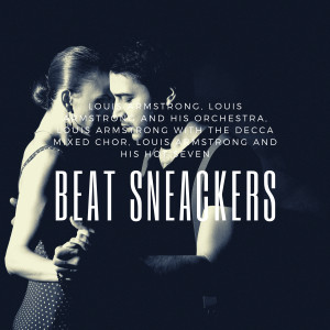 Louis Armstrong And His Hot Seven的專輯Beat Sneackers