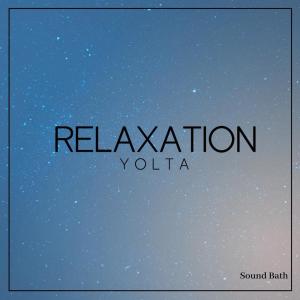 Listen to Relaxation (Sound Bath) song with lyrics from Yolta