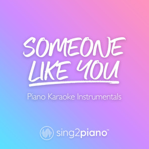 Listen to Someone Like You (v2) [Originally Performed by Adele] (Piano Karaoke Version) song with lyrics from Sing2Piano